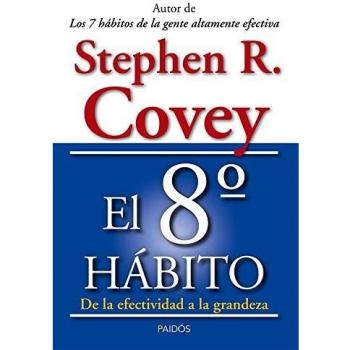 El 8º hábito: De la efectividad a la grandeza (Tapa blanda con solapas).
