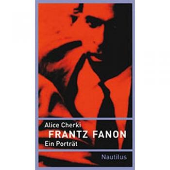 Frantz Fanon. Ein Porträt