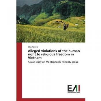 Alleged violations of the human right to religious freedom in Vietnam: A case study on Montagnards' minority group