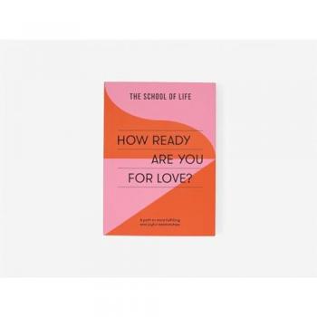 How Ready Are You For Love?: a path to more fulfiling and joyful relationships