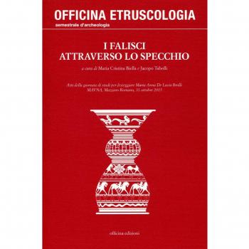 I falisci attraverso lo specchio. Atti della giornata di studi per festeggiare Maria Anna De Lucia Brolli