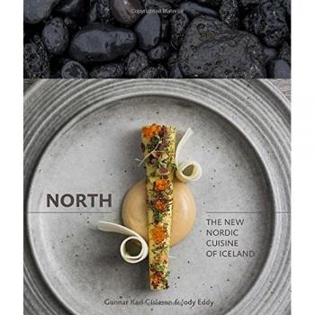 North: The New Nordic Cuisine of Iceland: The New Nordic Cuisine of Iceland [A Cookbook]