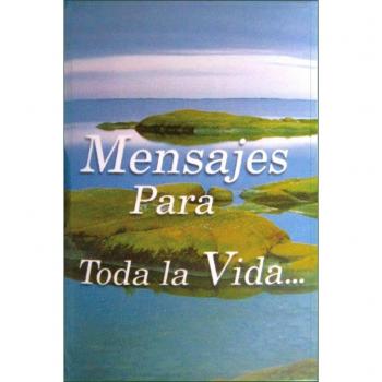 MENSAJES PARA TODA LA VIDA I