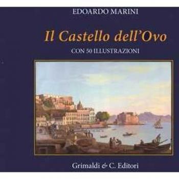 Il Castel dell'Ovo. Con cinquanta riproduzioni di antiche stampe....