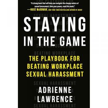 Staying in the Game: The Playbook for Beating Workplace Sexual Harassment