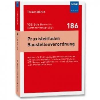 Praxisleitfaden Baustellenverordnung: Handbuch für Elektrofachkräfte und Bauunternehmer, Architekten und Bauleiter, SiGeKo und Koordinatoren, ... ... und Sicherheitsbeauftragte