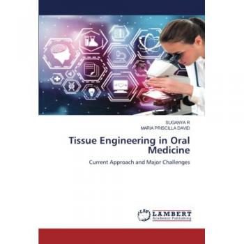 Tissue Engineering in Oral Medicine: Current Approach and Major Challenges
