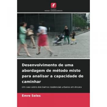 Seles, Emre: Desenvolvimento de uma abordagem de método misto para analisar a capacidade de caminhar