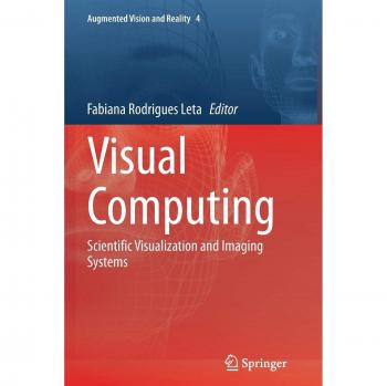 Visual Computing: Scientific Visualization and Imaging Systems