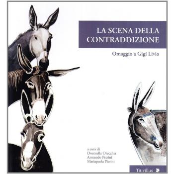 La scena della contraddizione. Omaggio a Gigi Livio