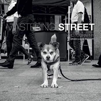 Mastering Street Photography, Brian Lloyd Duckett