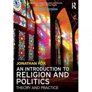 An Introduction to Religion and Politics : Theory and Practice
