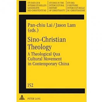Sino-Christian Theology: A Theological Qua Cultural Movement in Contemporary China