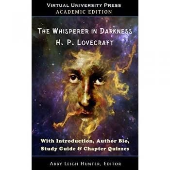 The Whisperer in Darkness (Academic Edition): With Introduction, Author Bio, Study Guide & Chapter Quizzes