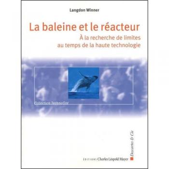 La Baleine et le Réacteur : A la recherche de limites au temps de la haute technologie