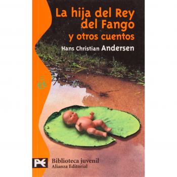 La Hija Del Rey Del Fango Y Otros Cuentos/ The Daughter of The King of Mud and Other Stories, Biblioteca Tematica