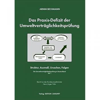 Das Praxisdefizit der Umweltverträglichkeitsprüfung: Struktur, Ausmaß, Ursachen, Folgen