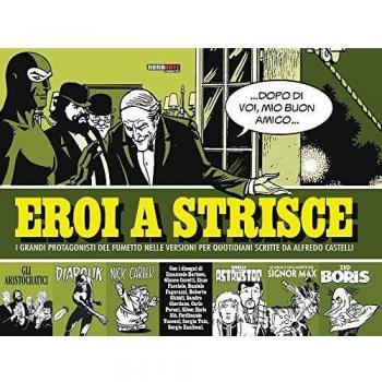 Eroi a strisce. I grandi protagonisti del fumetto nelle versioni per quotidiani scritte da Alberto Castelli