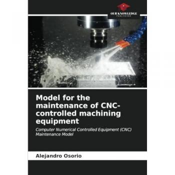 Osorio, Alejandro: Model for the maintenance of CNC-controlled machining equipment