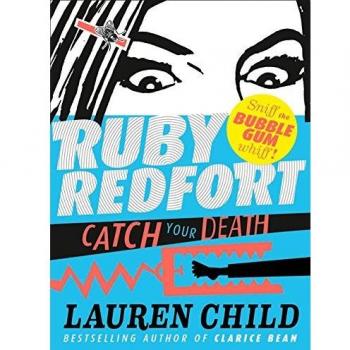 Lauren Child Catch Your Death (Ruby Redfort)