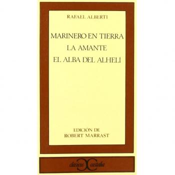 Rafael Alberti Marinero En Tierra ; La Amante ; El Alba Del Alhelí (Clasicos Castalia. C/c., Band 48)