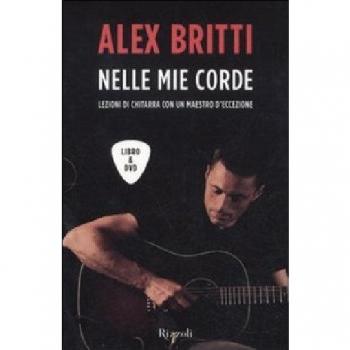 Nelle mie corde. Lezioni di chitarra con un maestro d'eccezione. Con DVD