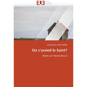 Où s'assied le Saint?: Notes sur l'œuvre de Luc
