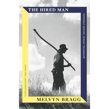 Melvyn Bragg The Hired Man
