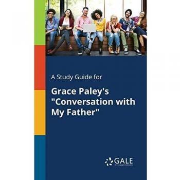 A Study Guide for Grace Paley's Conversation With My Father