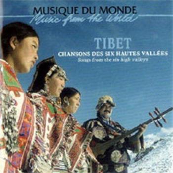 Tibet : Chansons Des Six Hautes Vallées
