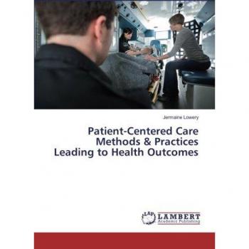 Patient-Centered Care Methods & Practices Leading to Health Outcomes
