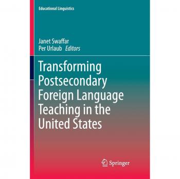 Transforming Postsecondary Foreign Language Teaching in the United States
