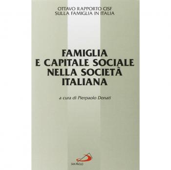 Famiglia e capitale sociale nella società italiana. Ottavo raporto Cisf sulla famiglia in Italia