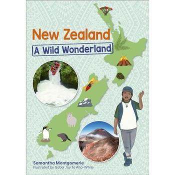 Samantha Montgomerie Reading Planet KS2: New Zealand: A Wild Wonderland