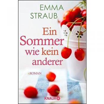 Ein Sommer wie kein anderer: Roman