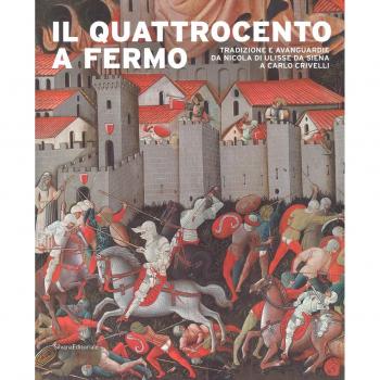 Il Quattrocento a Fermo. Tradizione e avanguardie da Nicola di Ulisse da Siena a Carlo Crivelli. Catalogo della mostra