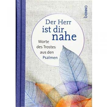 Der Herr Ist Dir Nahe: Worte Des Trostes Aus Den Psalmen