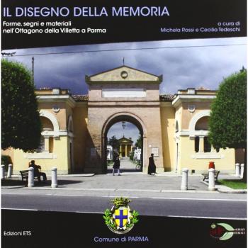 Il disegno della memoria. Forme, segni e materiali nell'Ottagono della Villetta a Parma. Ediz. illustrata