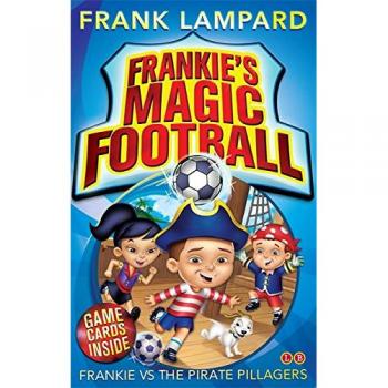 Frankie's Magic Football: Frankie vs The Pirate Pillagers Book