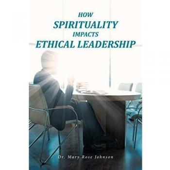 How Spirituality Impacts Ethical Leadership