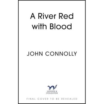 John Connolly A River Red With Blood