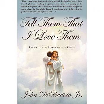 Tell Them That I Love Them: Living in the Power of the Spirit