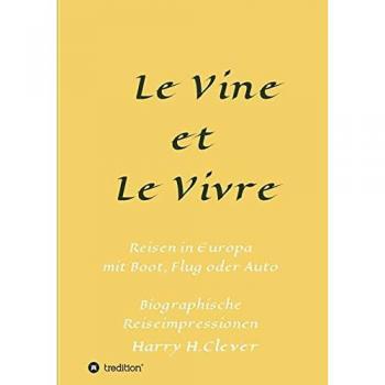 Le Vine et Le Vivre: Frankreich, Ursprung von Familie und Wein ?