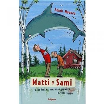 Matti y Sami y los tres errores más grandes del Universo (Tapa dura).