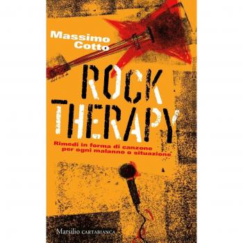 Rock therapy. Rimedi in forma di canzone per ogni malanno o situazione