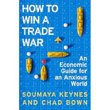 Soumaya Keynes How to Win a Trade War