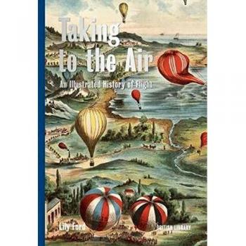 Taking to the Air: An Illustrated History of Flight