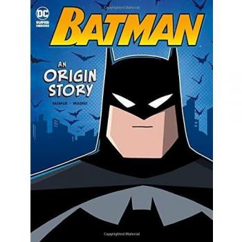 Batman: An Origin Story (DC Super Heroes Origins)