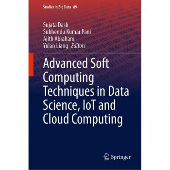 Advanced Soft Computing Techniques in Data Science IoT and Cloud Computing