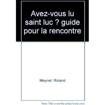 Avez-vous lu saint Luc ?
